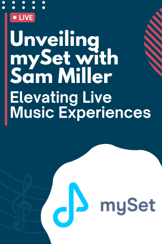 Unveiling mySet with Sam Miller - Elevating Live Music Experience