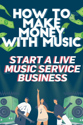How To Make Money With Music - Start a Live Music Service Business